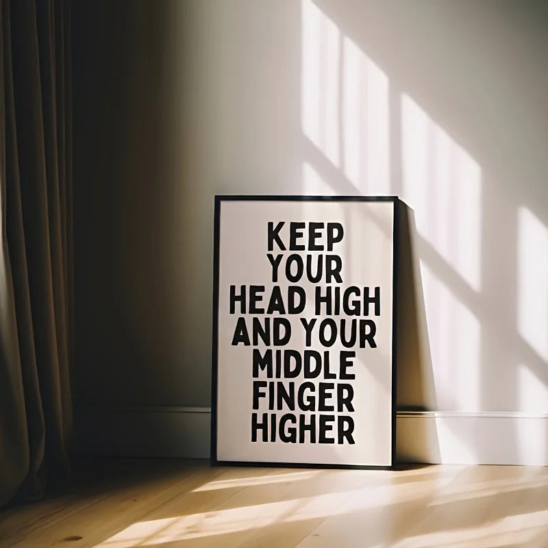 1pc Inspirational Quote Canvas Art Poster - Frameless Wall Decor Keep Your Head High and Middle Finger Higher Motivational Print