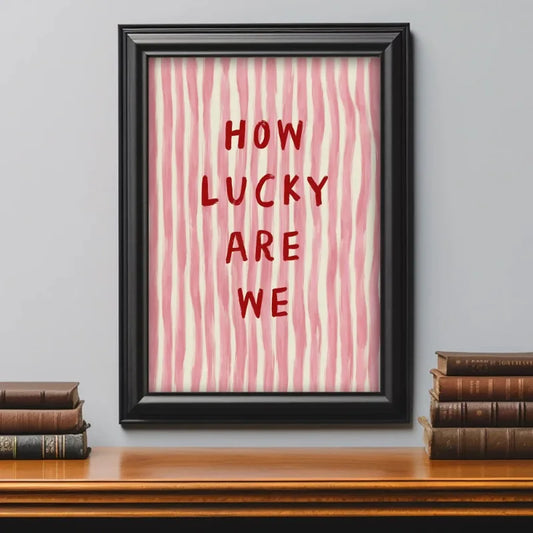 How Lucky We Are Canvas Poster,Vintage Pink Red Stripes Art Fashion Poster,Home Wall Art Decor,Art Mural,Creative Fun Wall Art
